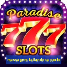 massagem tailandesa porto